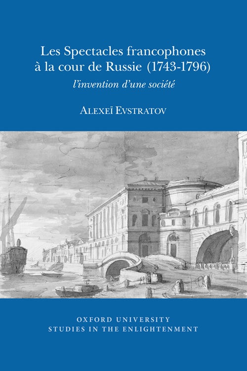 Les Spectacles francophones à la cour de Russie (1743-1796)